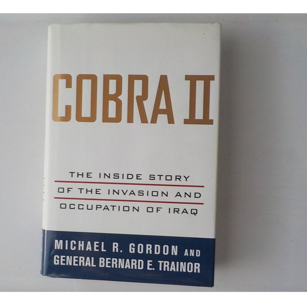 Book Cobra II Michael Gordon Inside Story of the Invasion Occupation of Iraq HC